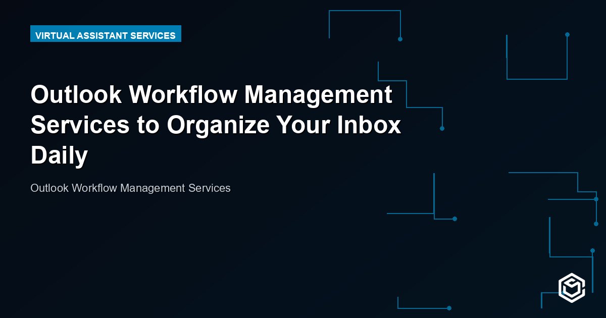 Outlook Workflow Management Services to Organize Your Inbox Daily