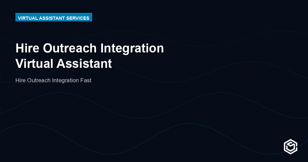 Hire Outreach Integration Virtual Assistant
