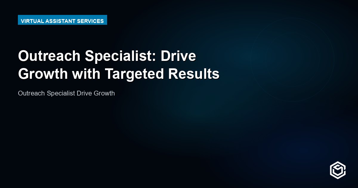 Outreach Specialist: Drive Growth with Targeted Results