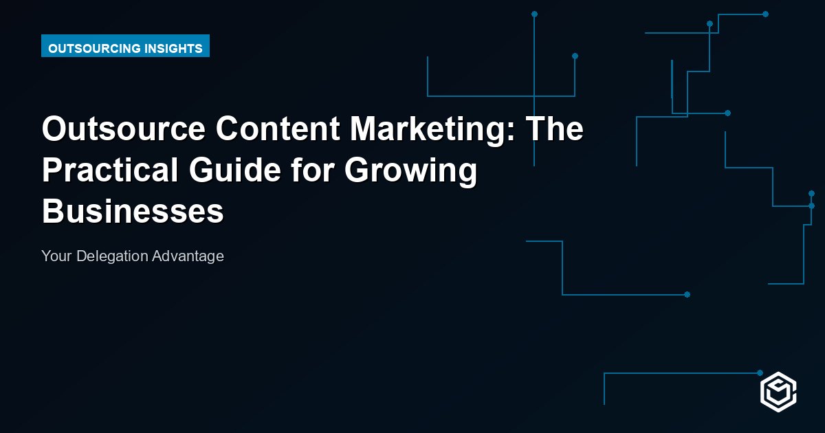 Outsource Content Marketing: The Practical Guide for Growing Businesses