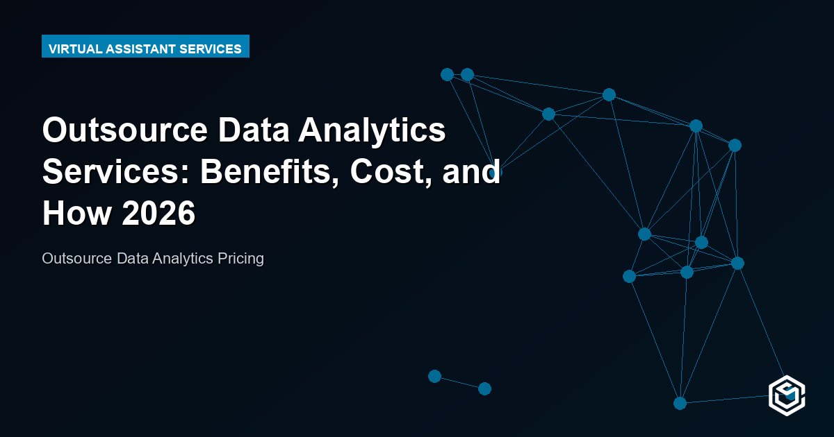 Outsource Data Analytics Services: Benefits, Cost, and How 2026