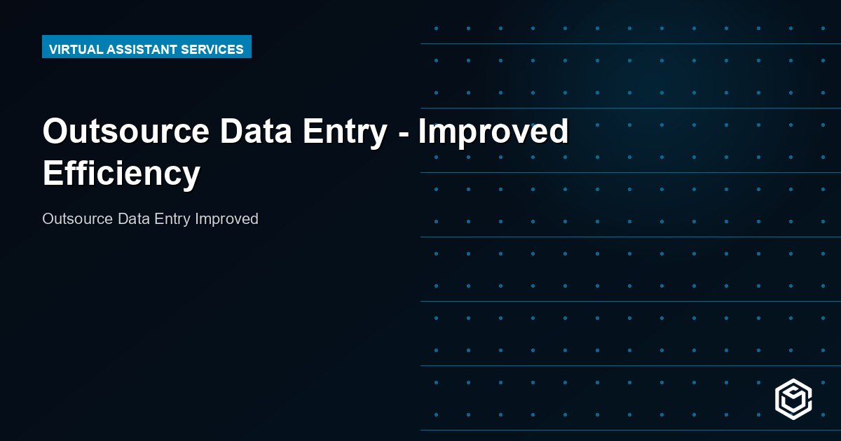 Outsource Data Entry - Improved Efficiency