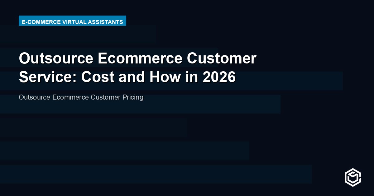 Outsource Ecommerce Customer Service: Cost and How in 2026