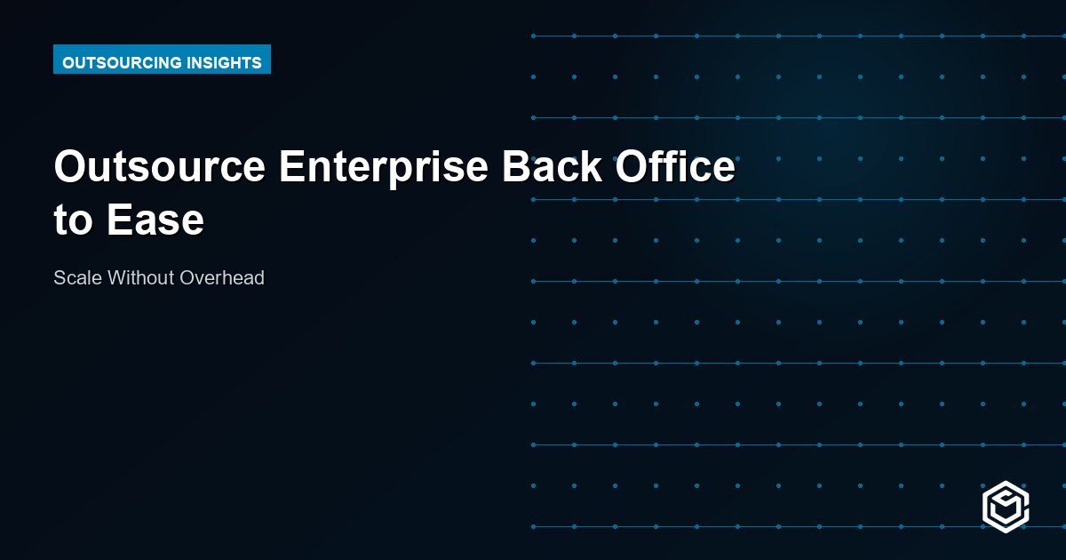 Outsource Enterprise Back Office to Ease