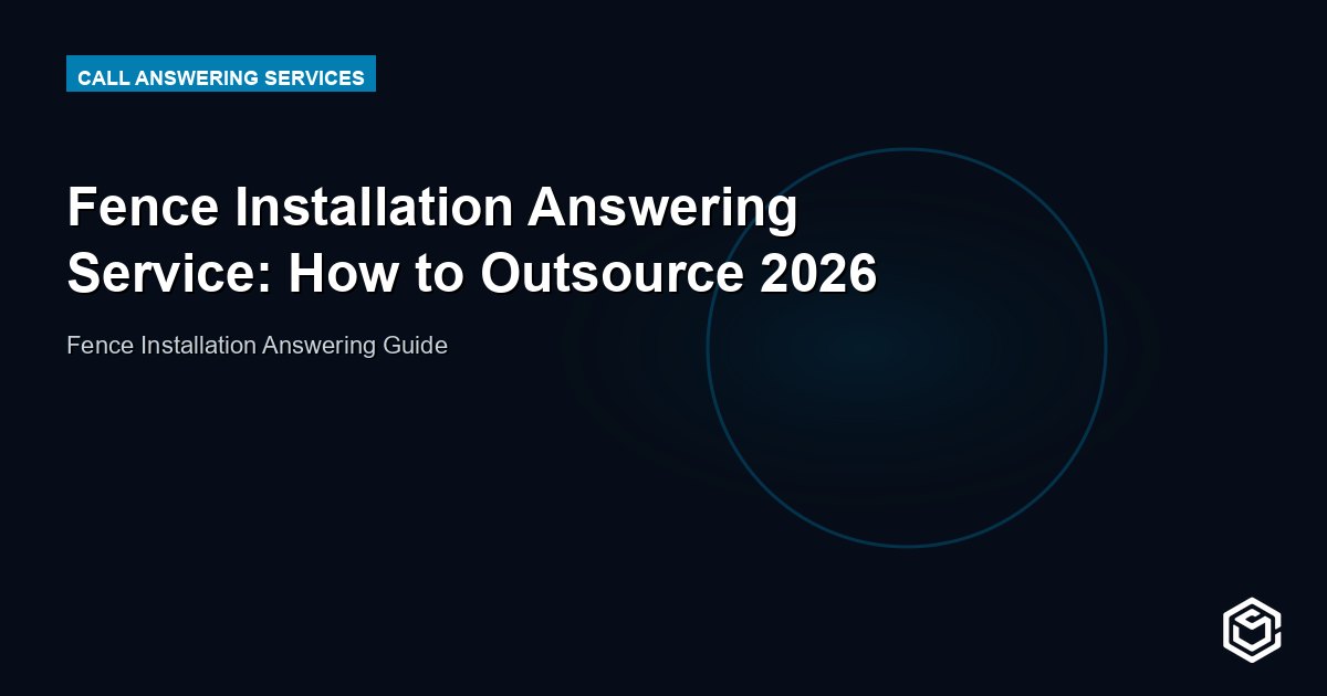 Fence Installation Answering Service: How to Outsource 2026