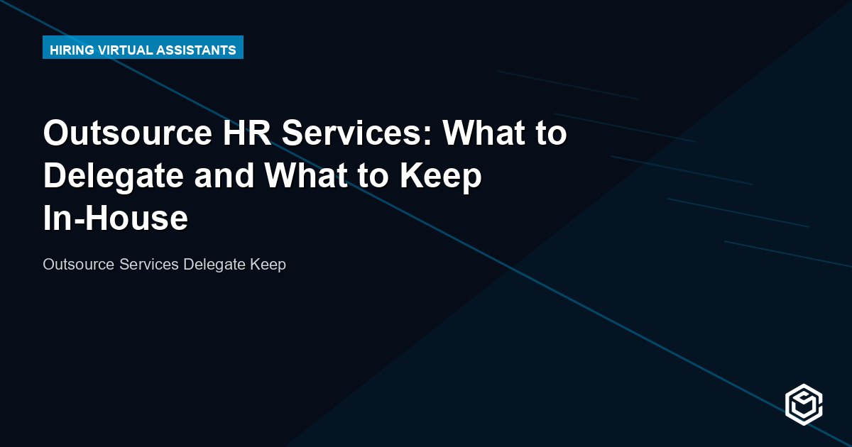 Outsource HR Services: What to Delegate and What to Keep In-House