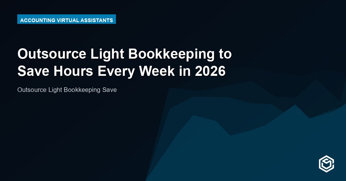 Outsource Light Bookkeeping to Save Hours Every Week in 2026