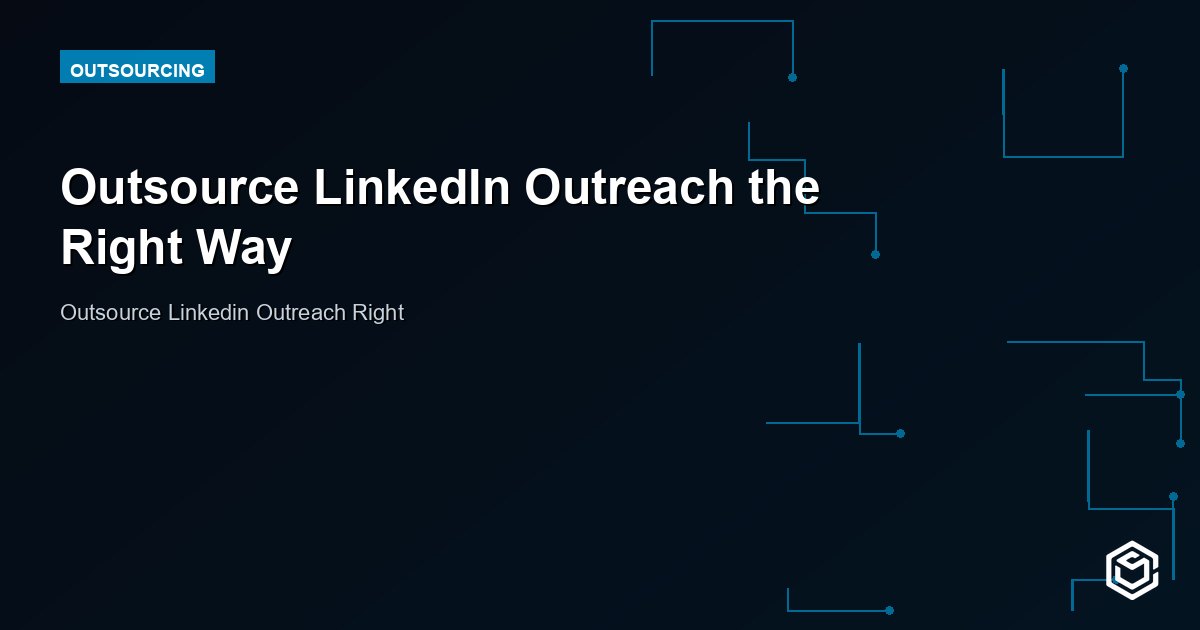 Outsource LinkedIn Outreach and Book More Meetings