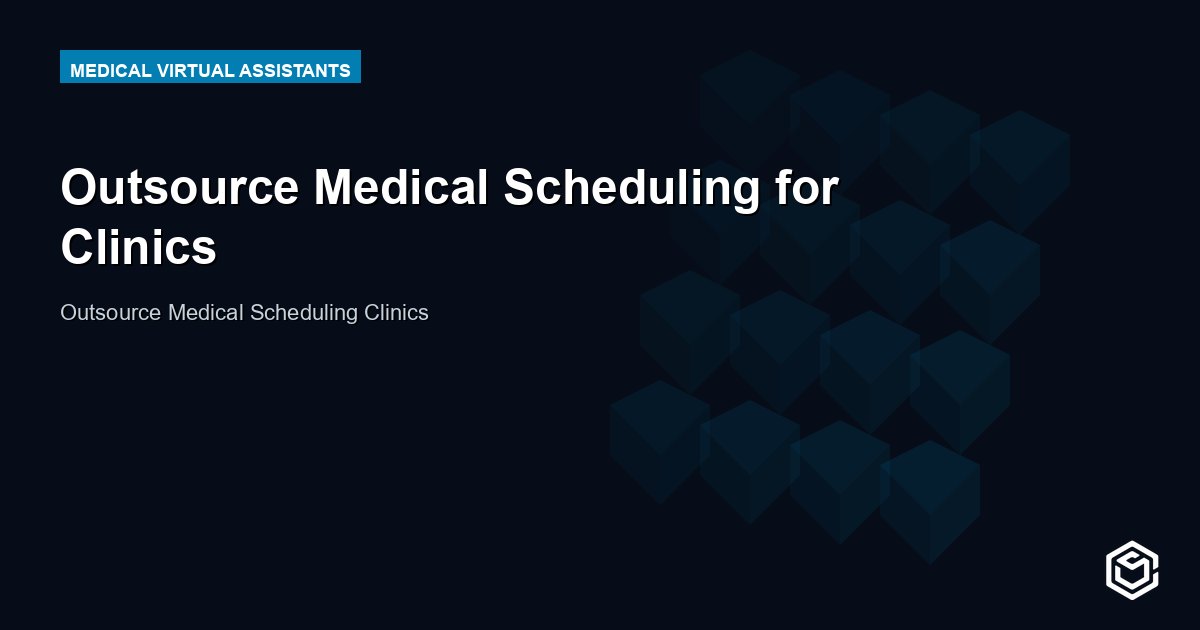 Outsource Medical Scheduling for Clinics