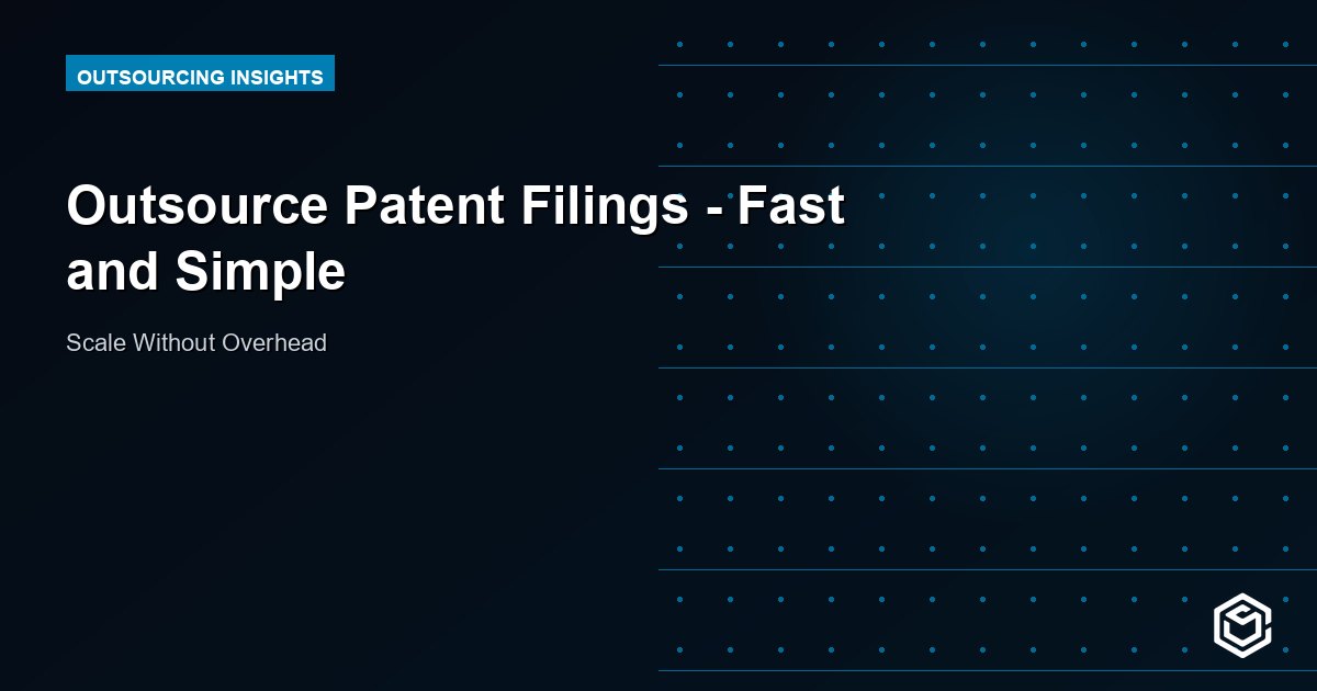 Outsource Patent Filings - Fast and Simple