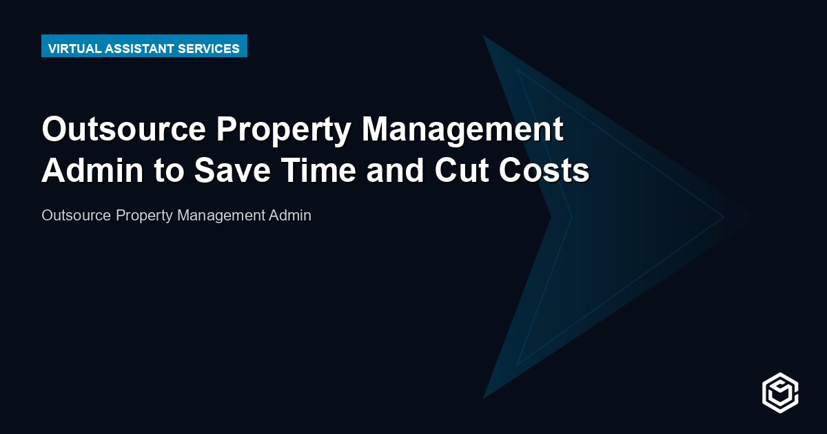 Outsource Property Management Admin to Save Time and Cut Costs