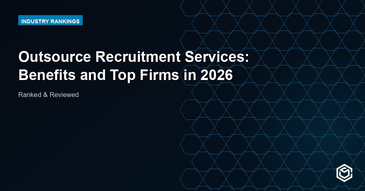 Outsource Recruitment Services: Benefits and Top Firms in 2026
