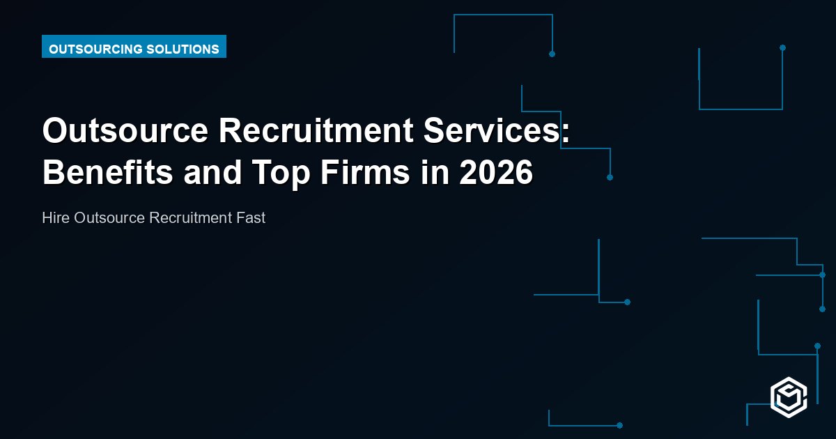 Outsource Recruitment Services: Benefits and Top Firms in 2026