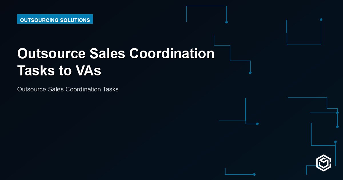 Outsource Sales Coordination Tasks to VAs