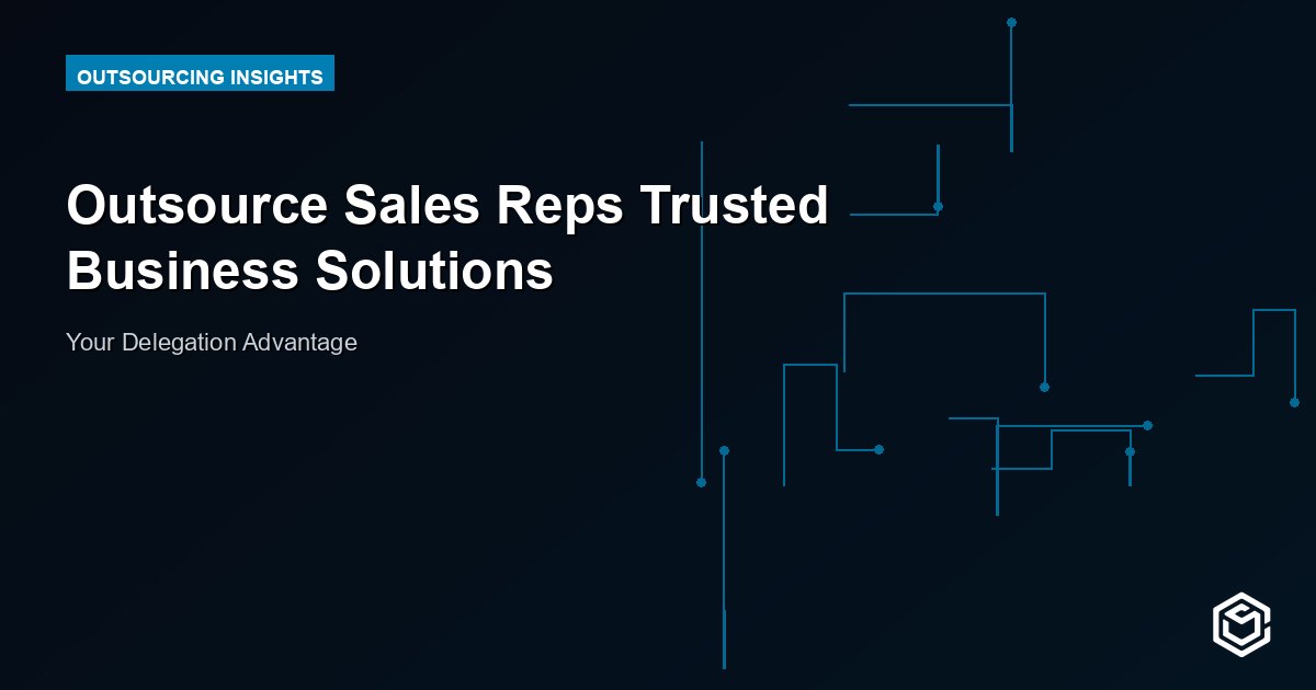Outsource Sales Reps Trusted Business Solutions