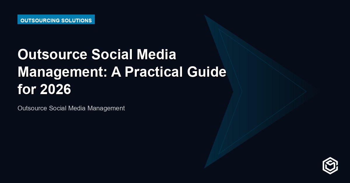 Outsource Social Media Management: A Practical Guide for 2026
