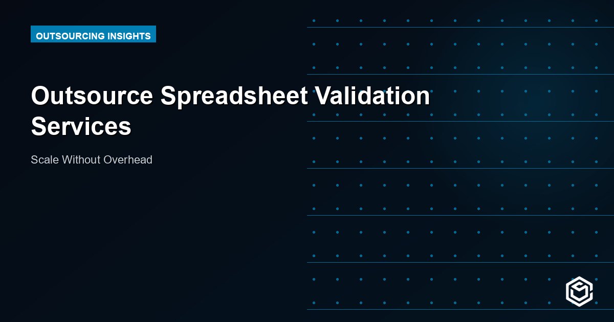 Outsource Spreadsheet Validation Services