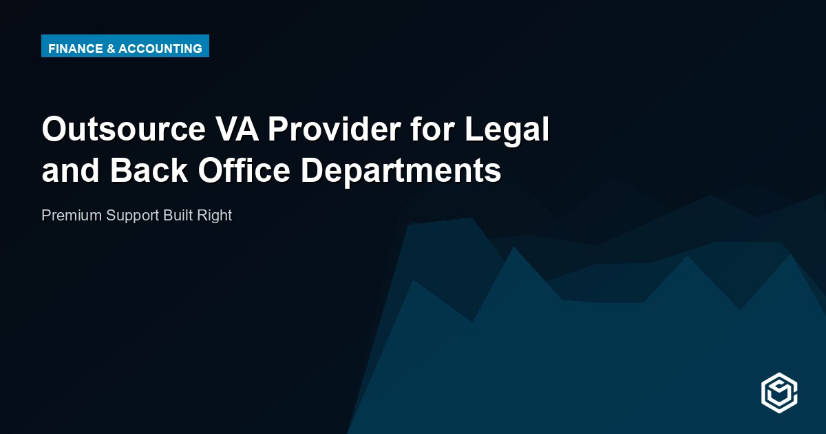 Outsource VA Provider for Legal and Back Office Departments