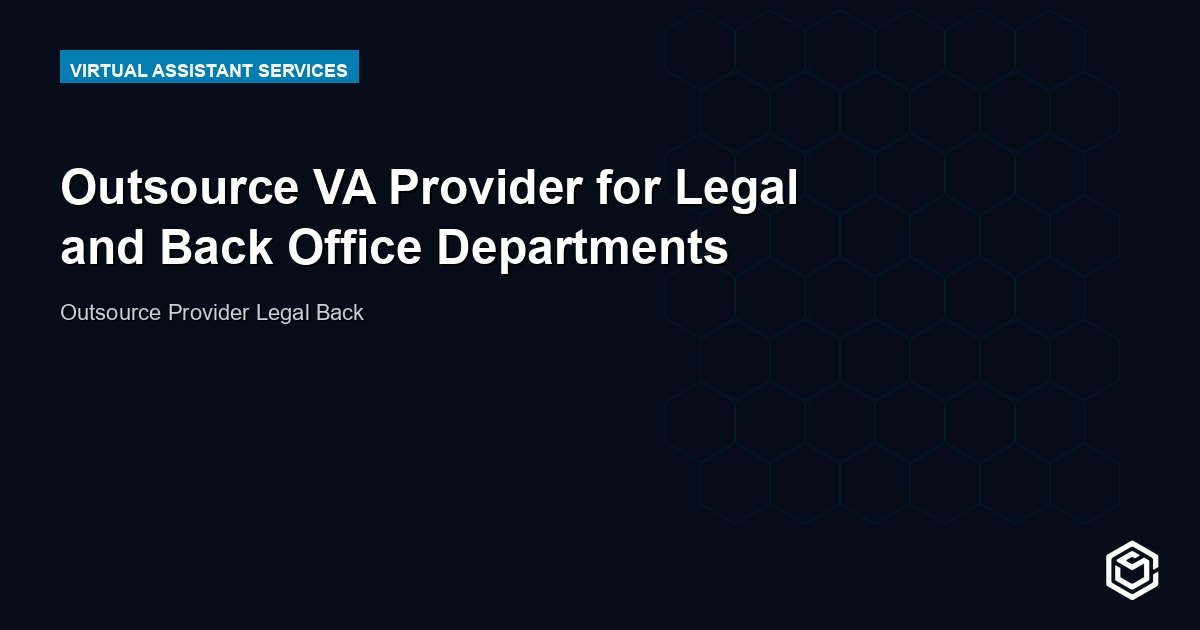 Outsource VA Provider for Legal and Back Office Departments