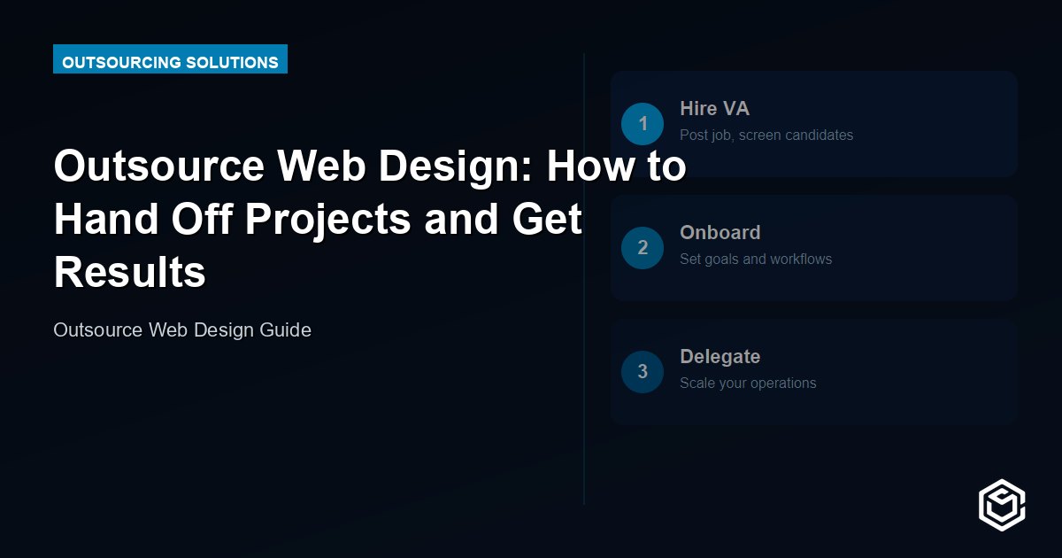 Outsource Web Design: How to Hand Off Projects and Get Results