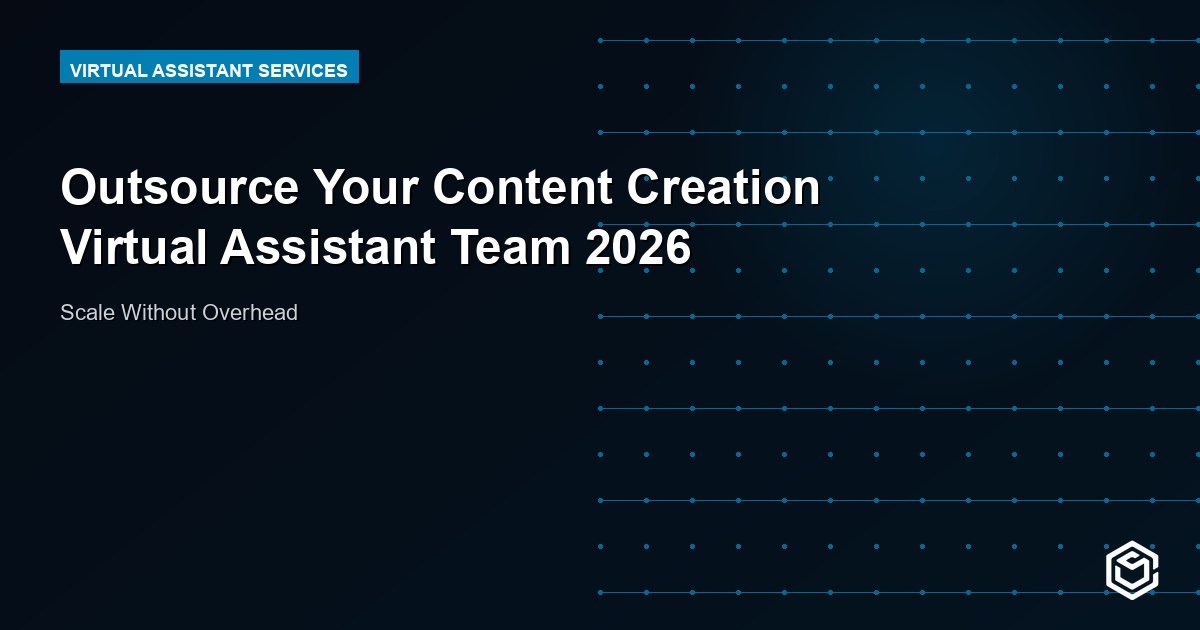 Outsource Your Content Creation Virtual Assistant Team 2026