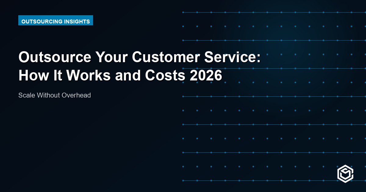 Outsource Your Customer Service: How It Works and Costs 2026