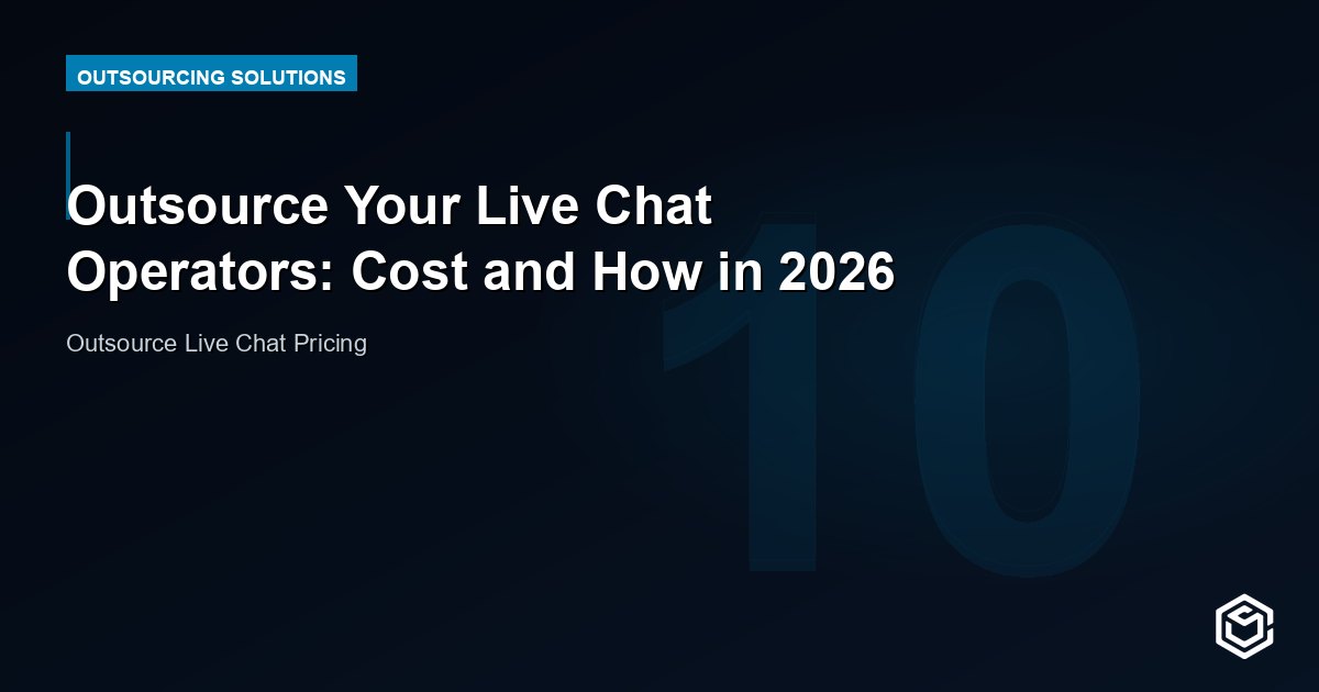 Outsource Your Live Chat Operators: Cost and How in 2026