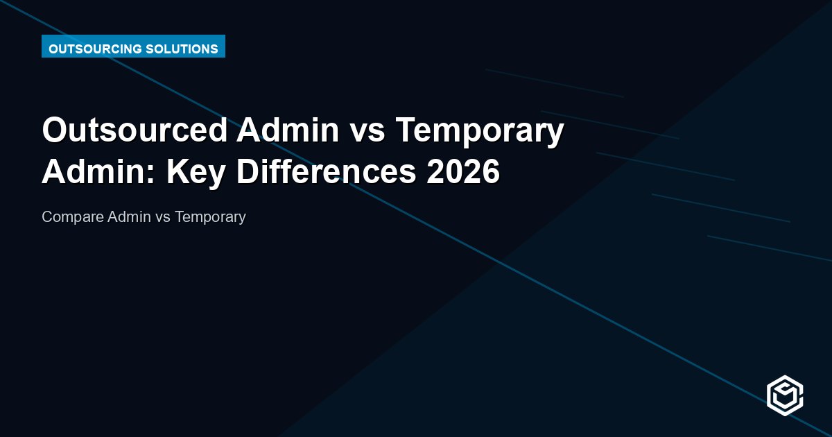 Outsourced Admin vs Temporary Admin: Key Differences 2026
