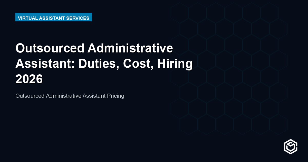 Outsourced Administrative Assistant: Duties, Cost, Hiring 2026