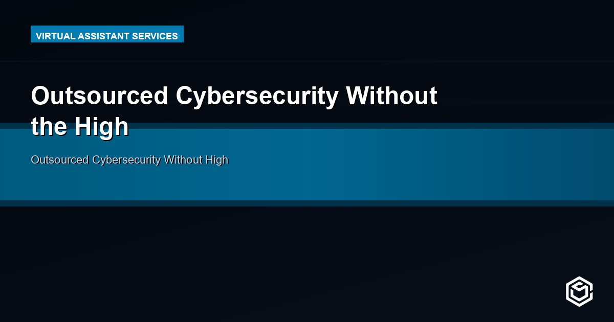 Outsourced Cybersecurity Without the High