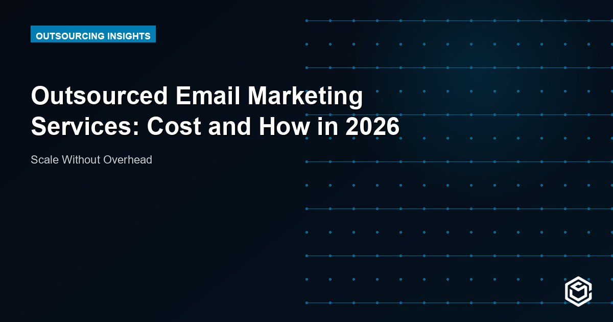 Outsourced Email Marketing Services: Cost and How in 2026