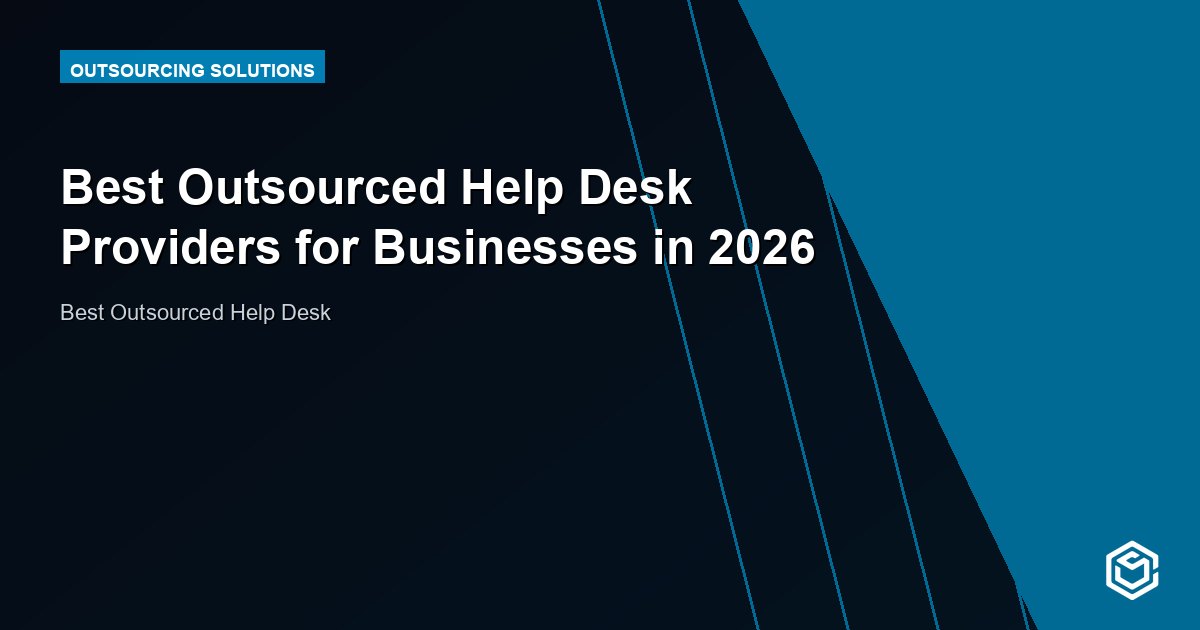 Best Outsourced Help Desk Providers for Businesses in 2026