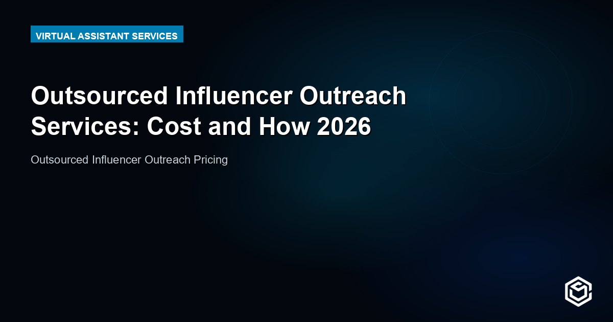 Outsourced Influencer Outreach Services: Cost and How 2026