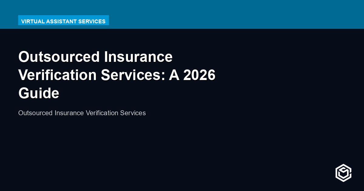Outsourced Insurance Verification Services: A 2026 Guide
