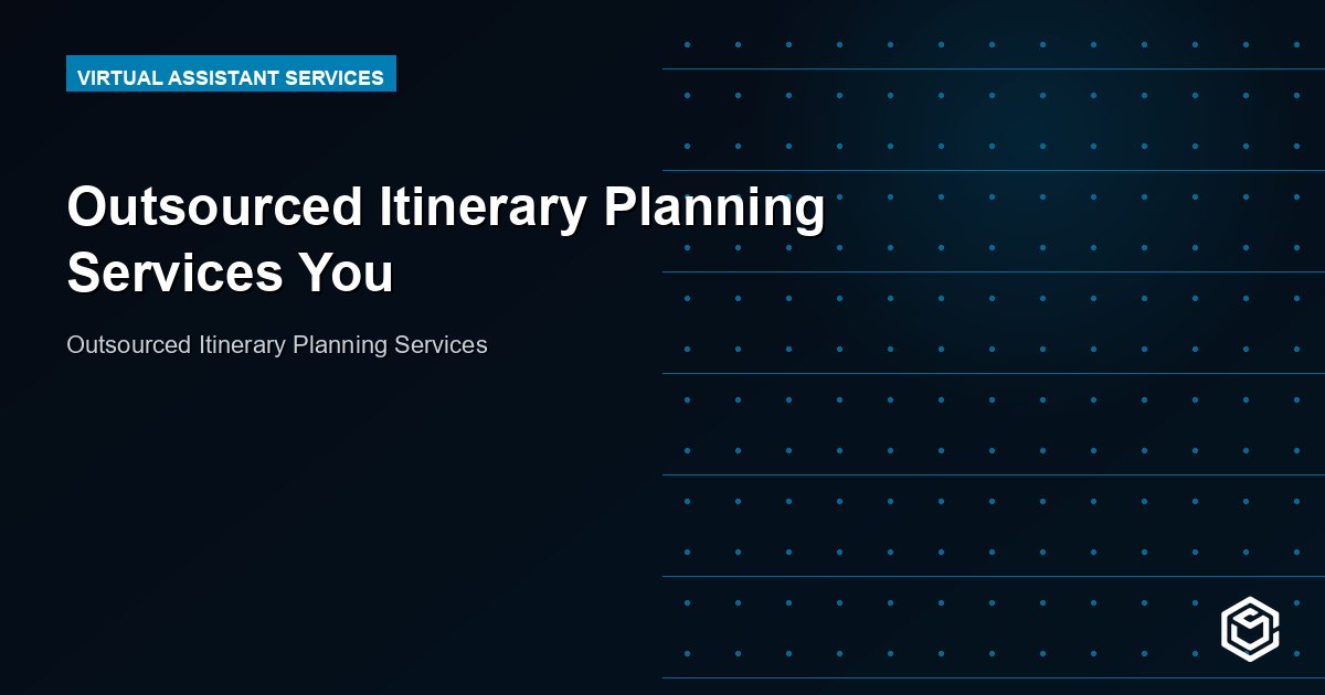Outsourced Itinerary Planning Services You