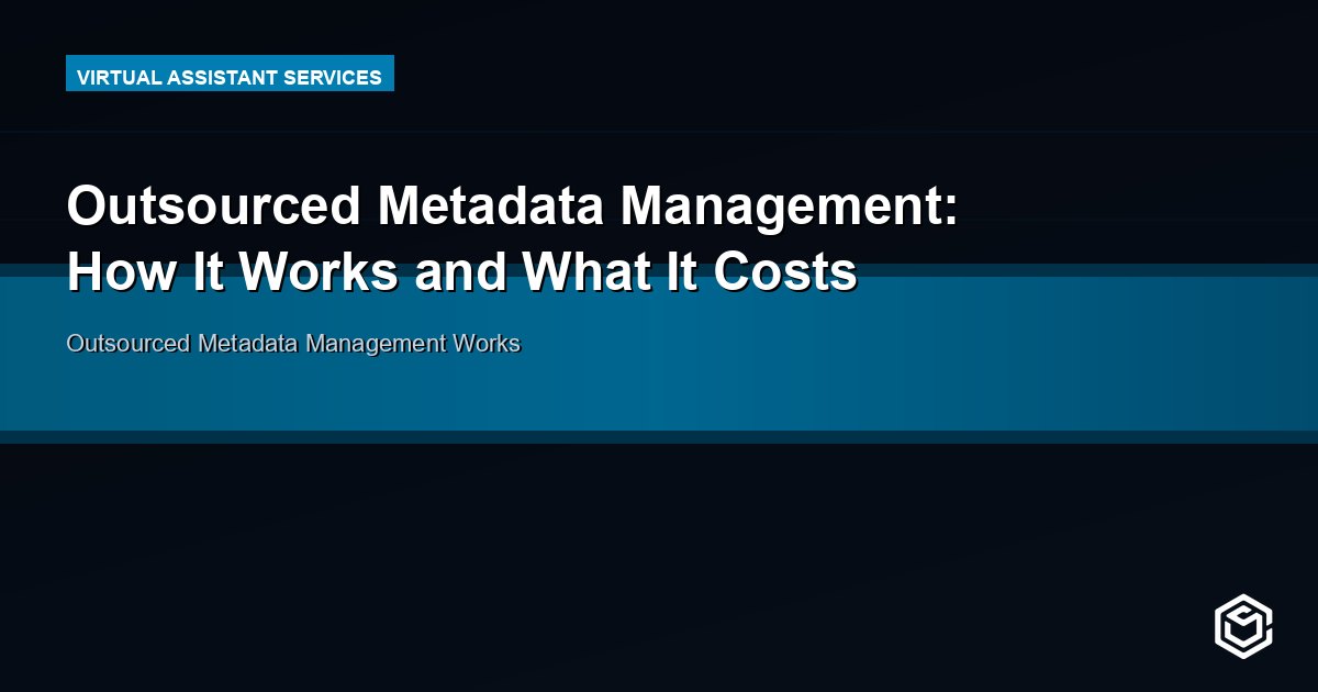 Outsourced Metadata Management: How It Works and What It Costs