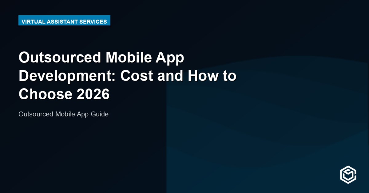 Outsourced Mobile App Development: Cost and How to Choose 2026