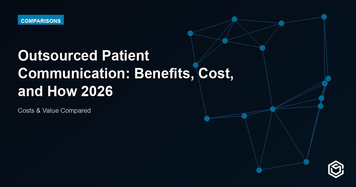 Outsourced Patient Communication: Benefits, Cost, and How 2026