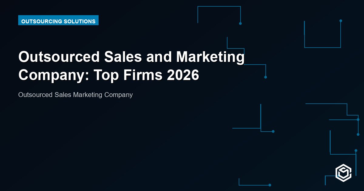 Outsourced Sales and Marketing Company: Top Firms 2026