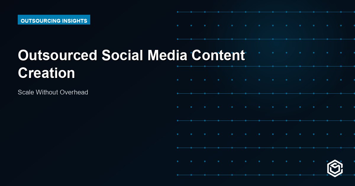 Outsourced Social Media Content Creation