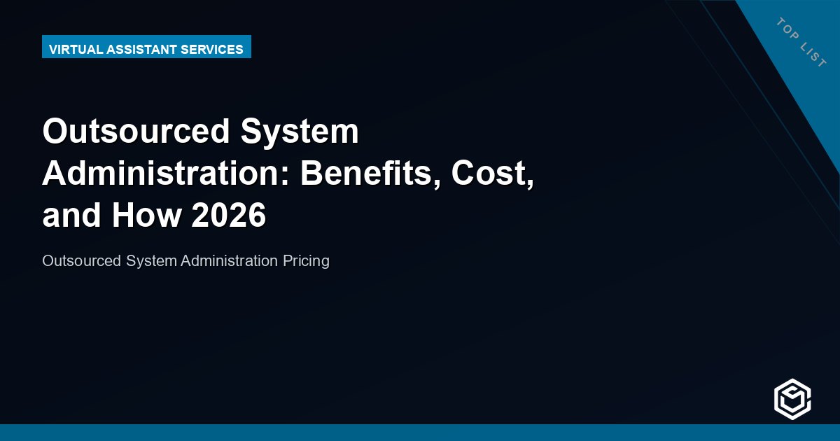 Outsourced System Administration: Benefits, Cost, and How 2026
