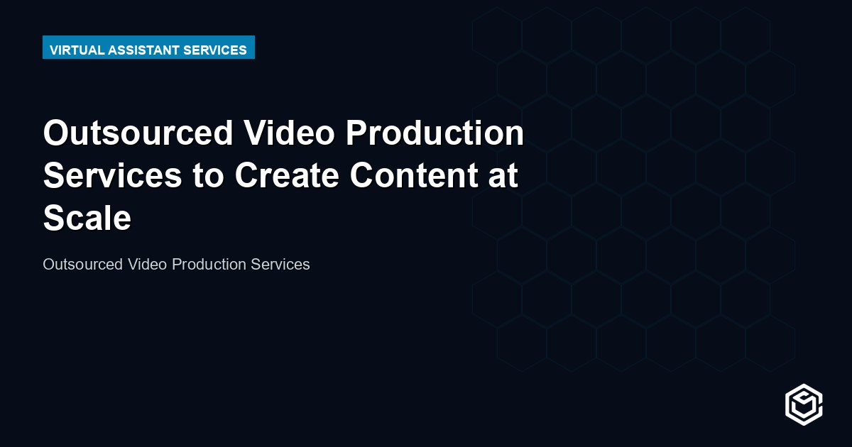 Outsourced Video Production Services to Create Content at Scale