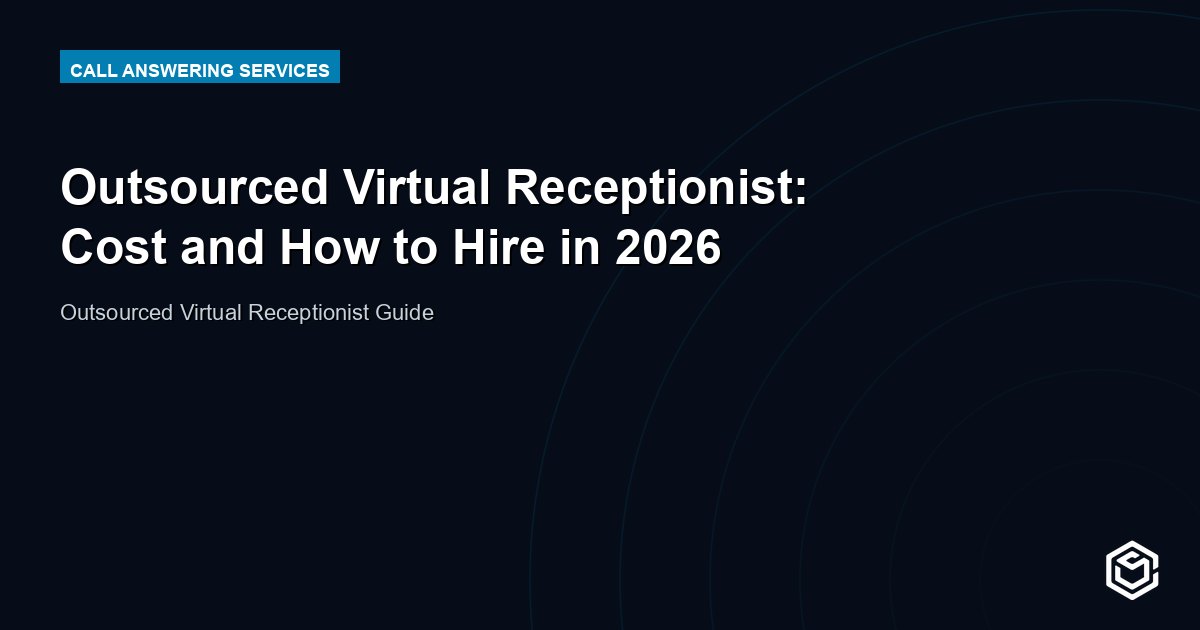 Outsourced Virtual Receptionist: Cost and How to Hire in 2026