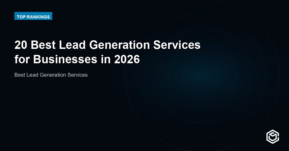 20 Best Lead Generation Services for Businesses in 2026