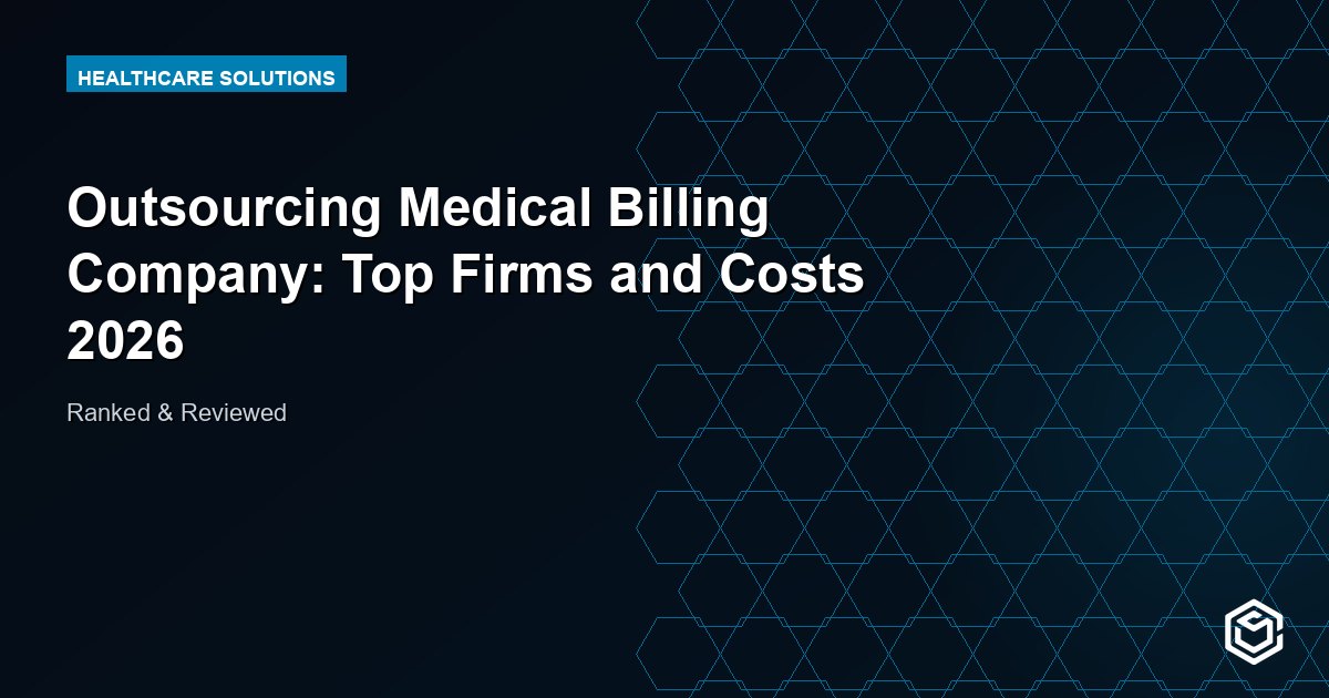 Outsourcing Medical Billing Company: Top Firms and Costs 2026