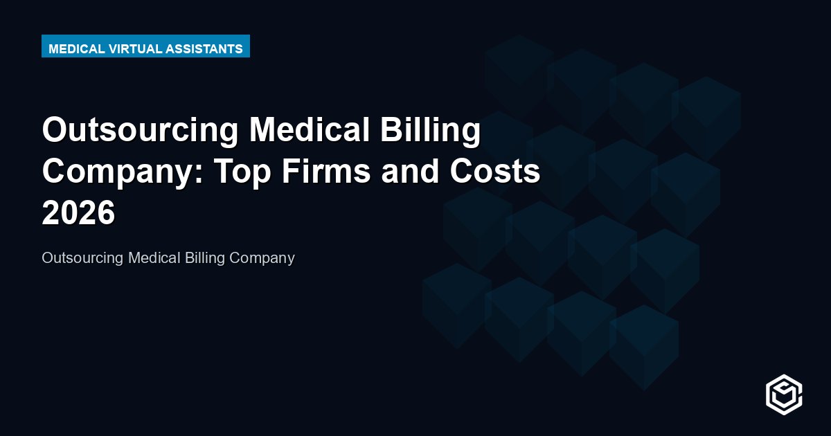 Outsourcing Medical Billing Company: Top Firms and Costs 2026
