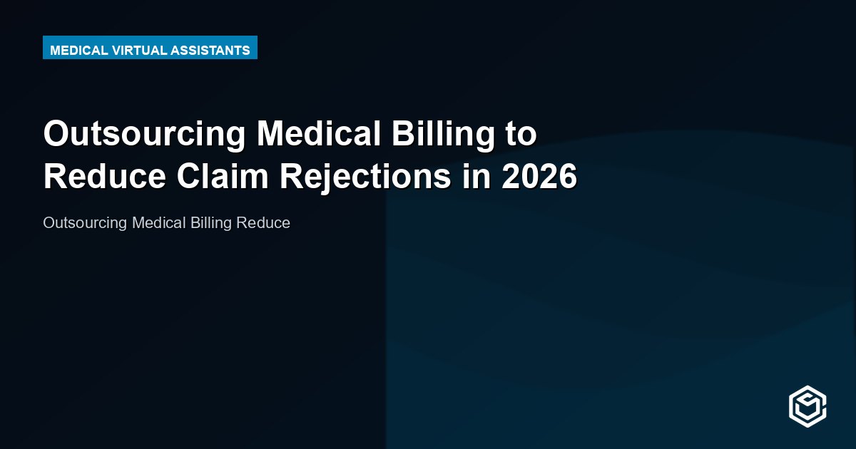 Outsourcing Medical Billing to Reduce Claim Rejections in 2026