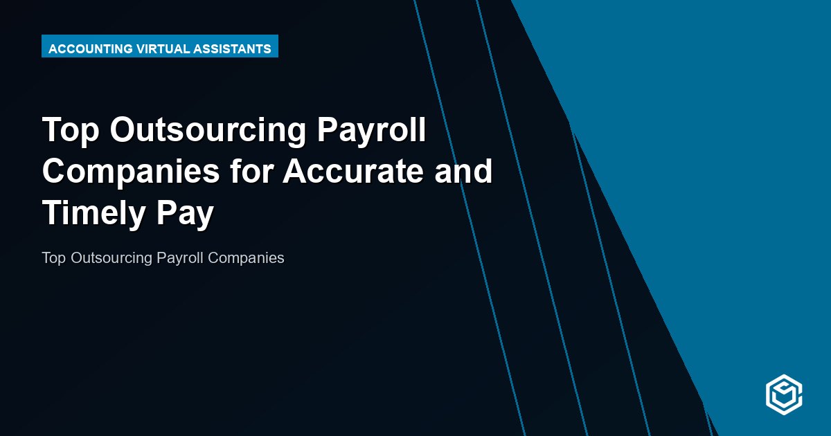 Top Outsourcing Payroll Companies for Accurate and Timely Pay