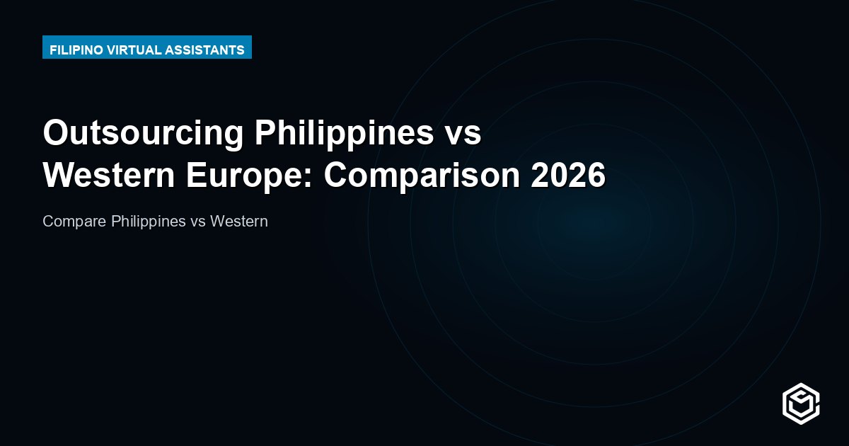Outsourcing Philippines vs Western Europe: Comparison 2026