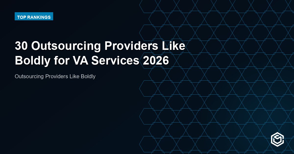 30 Outsourcing Providers Like Boldly for VA Services 2026